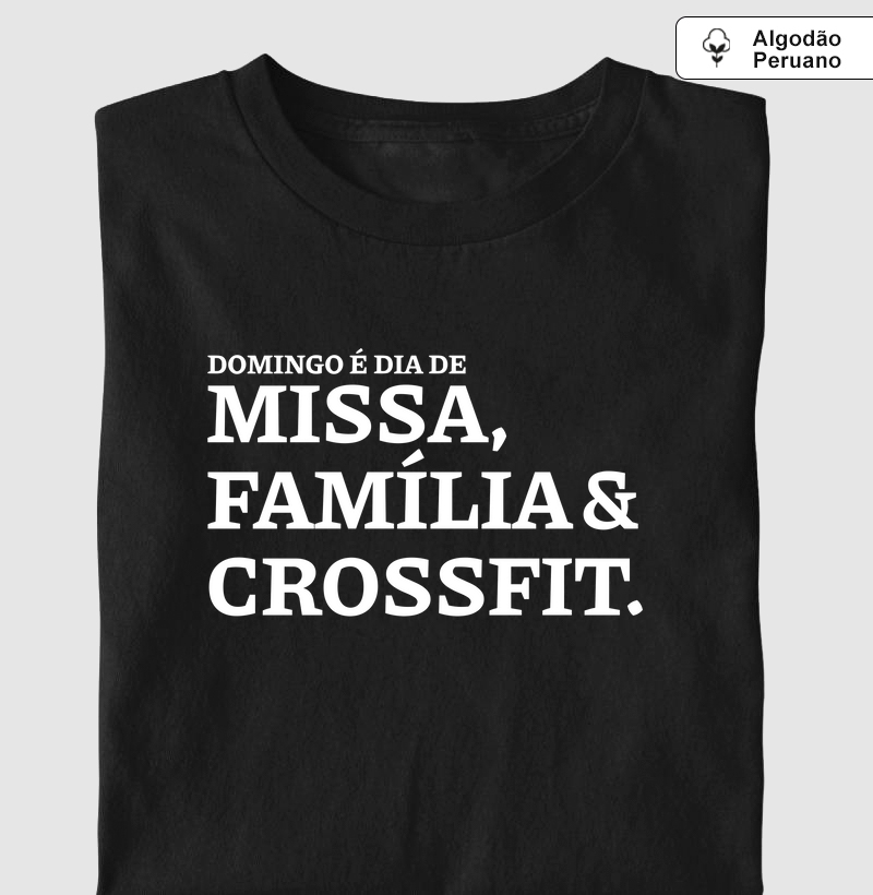 Missa, Família e Crossfit - Algodão Peruano