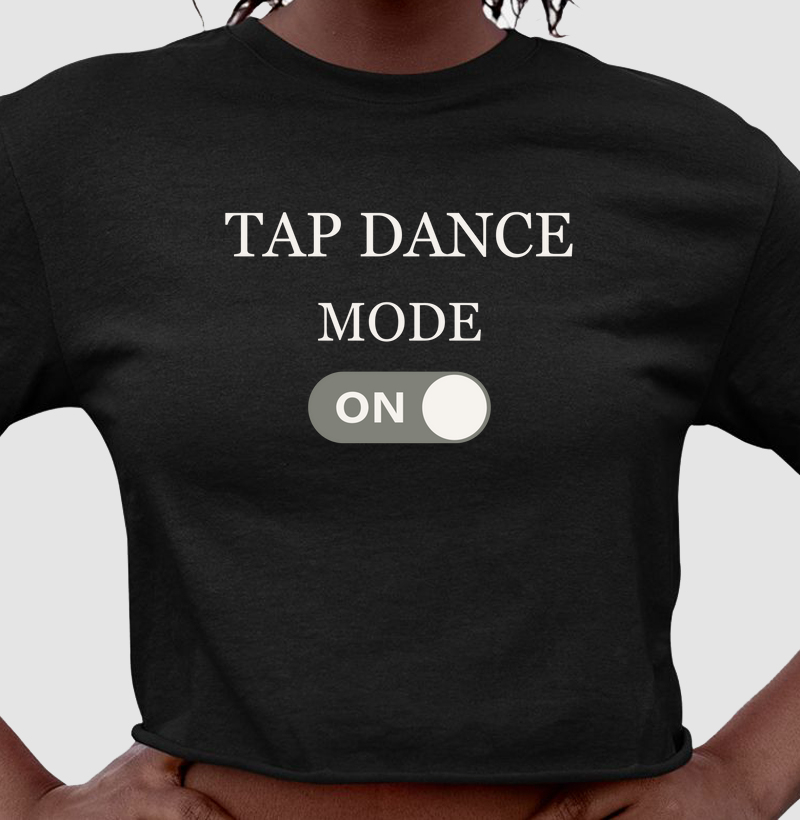Tap Dance mode -> ON