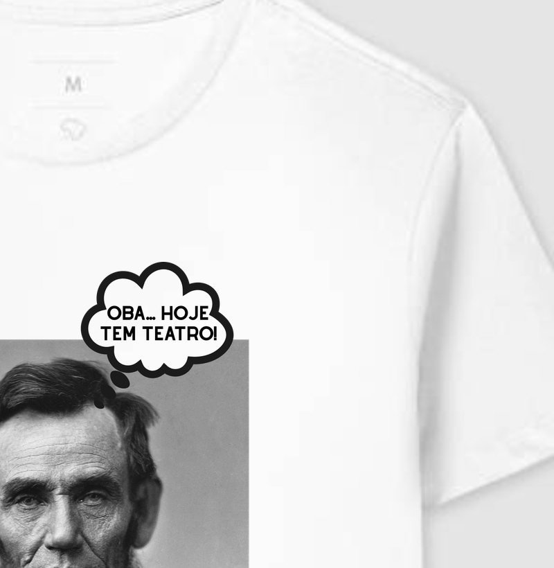 Oba... Hoje tem teatro! - Abraham Lincoln