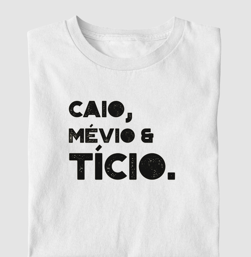 Caio, Mévio & Tício.
