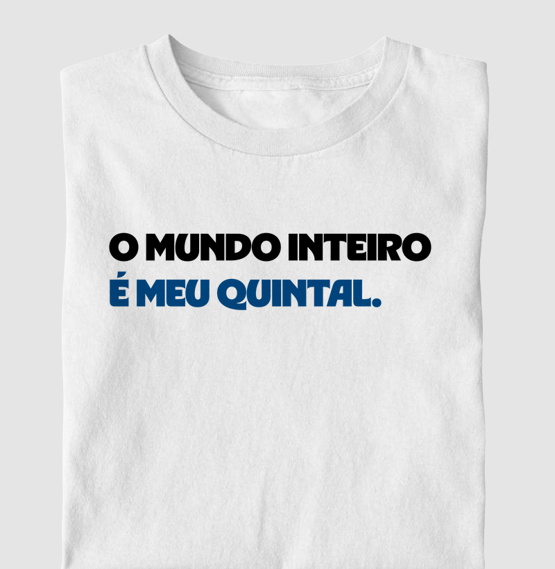 O mundo inteiro é meu quintal - Frase