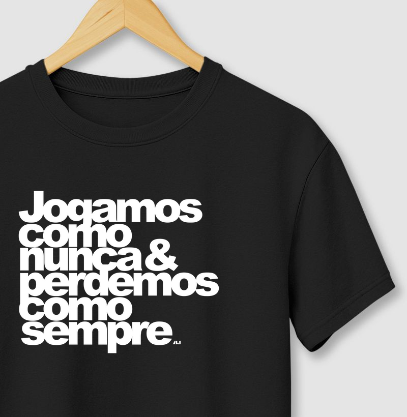 Jogamos Como Nunca e Perdemos Como Sempre