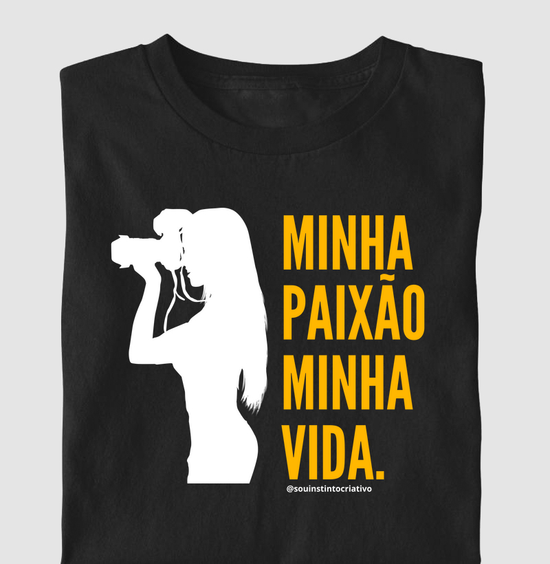 Camisetas / Sou Instinto Criativo / Minha paixão minha vida
