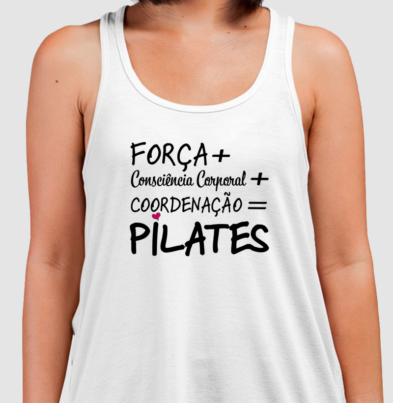 Força + Consciência Corporal + Coordenação = Pilates