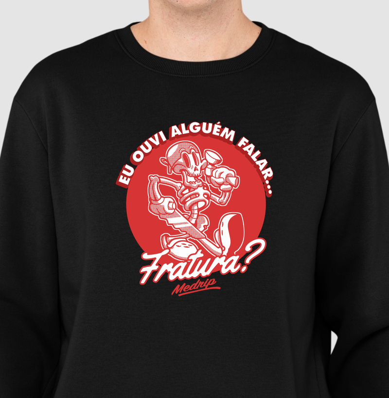 Moletom Suéter - Ortopedia: Fratura