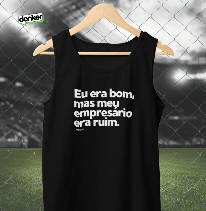 Eu era bom, mas omeu empresario...