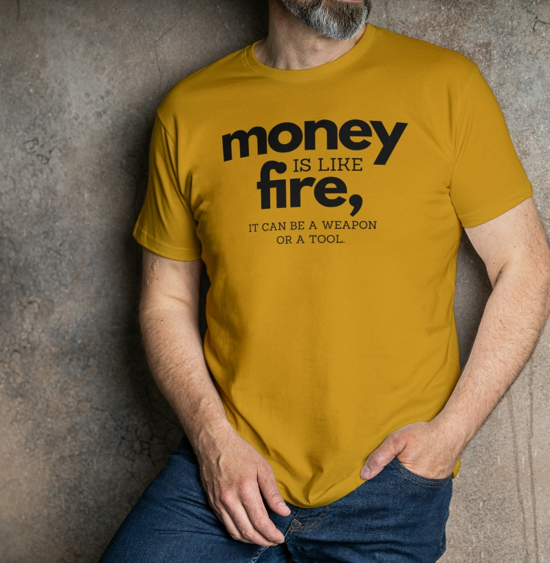 Money is Like Fire • Frases
