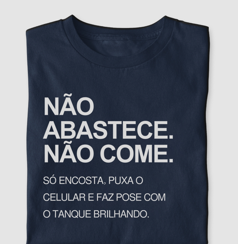 Não abastece. Não come.