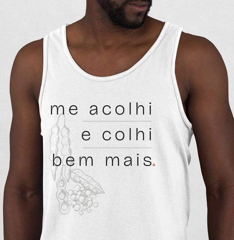 Me acolhi e colhi bem mais