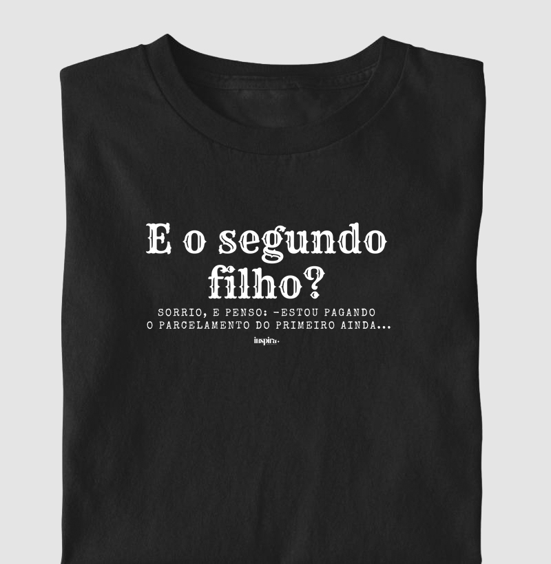 E  segundo filho? - FRASES ICÔNICAS