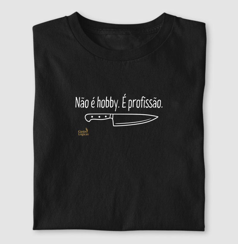 Não é hobby. É profissão.
