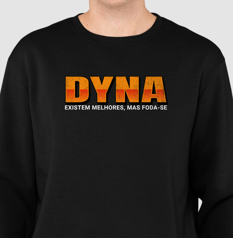 Dyna, Existem melhores mas Foda-se