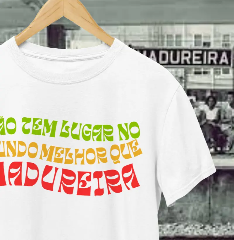 Não tem lugar no mundo melhor que Madureira