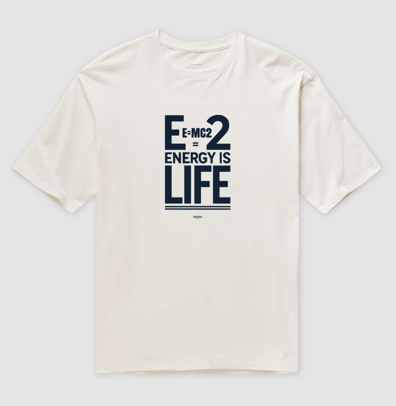 Camiseta Oversized Física Quântica - E=mc² - Energy is Life