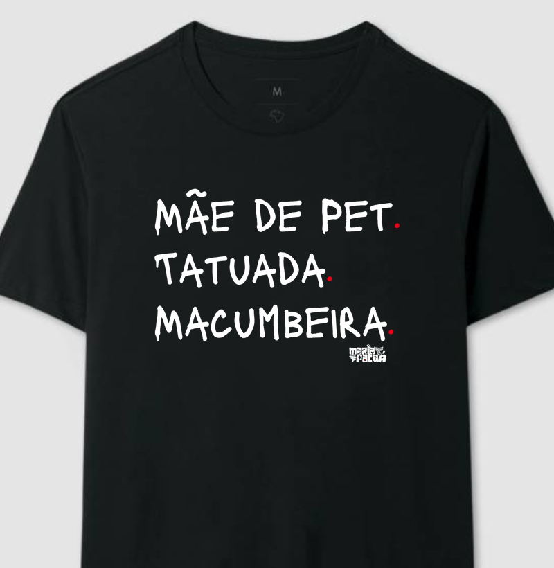 Mãe de Pet, Tatuada e Macumbeira Colors Maria Patuá