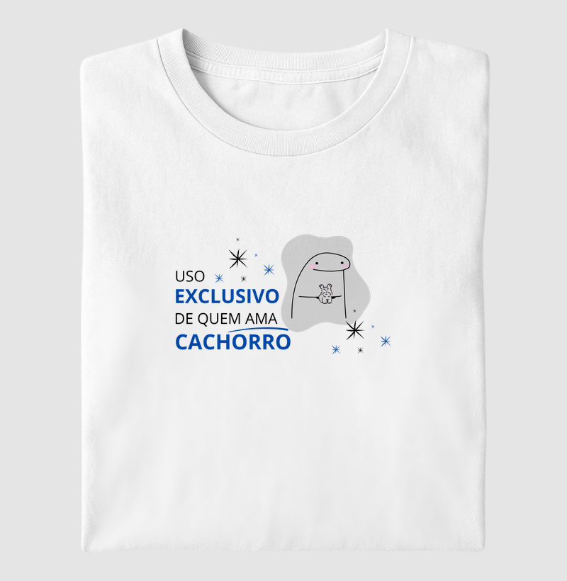 Uso exclusivo de quem ama cachorro
