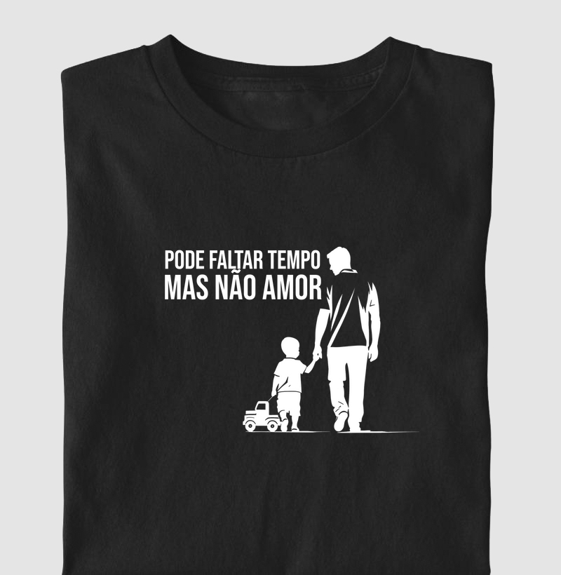 Pode Faltar tempo,mas não amor