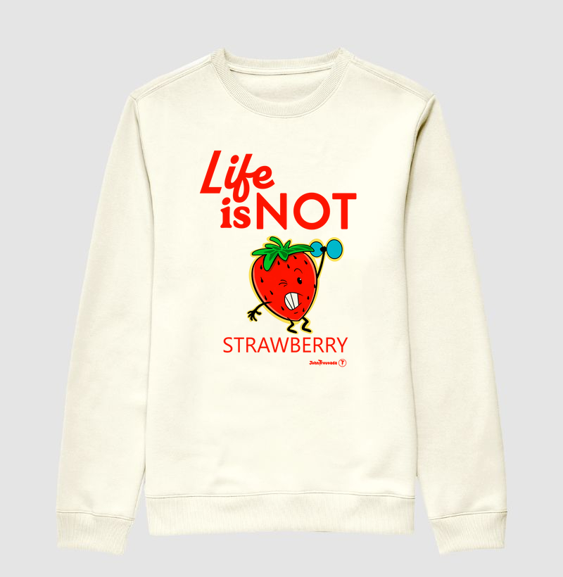 Life is not a strawberry 