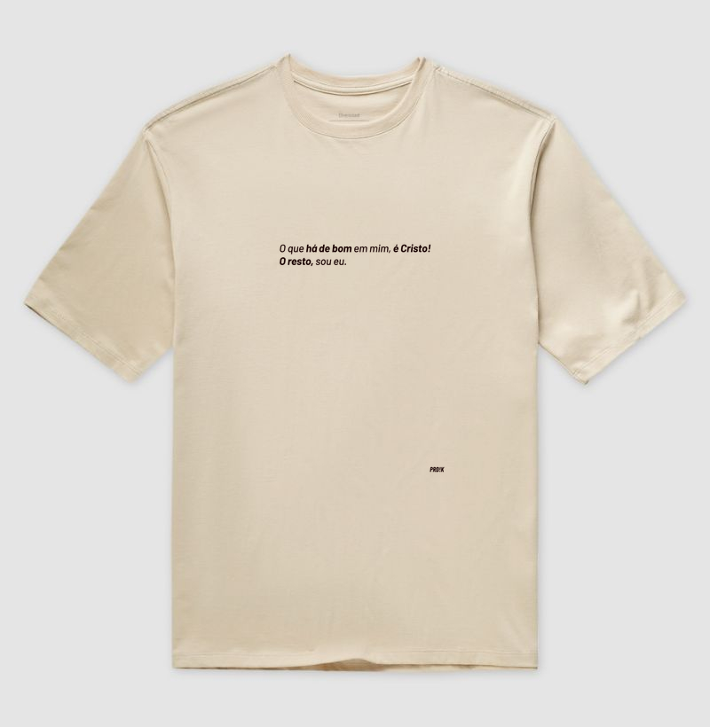 Camiseta Oversized Algodão com Estampa - O que há de bom é Cristo