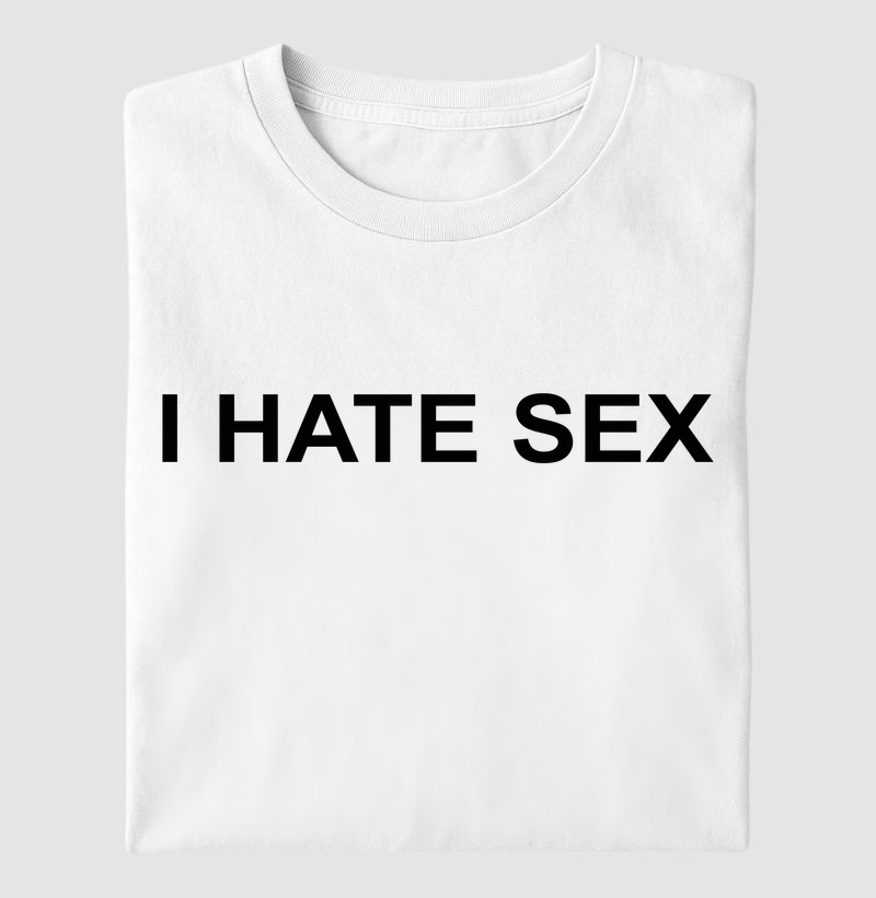 I HATE SEX