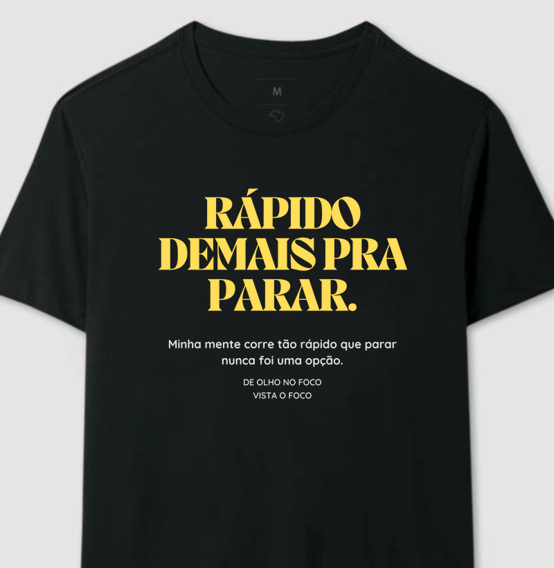 Camiseta Rápido demais pra parar