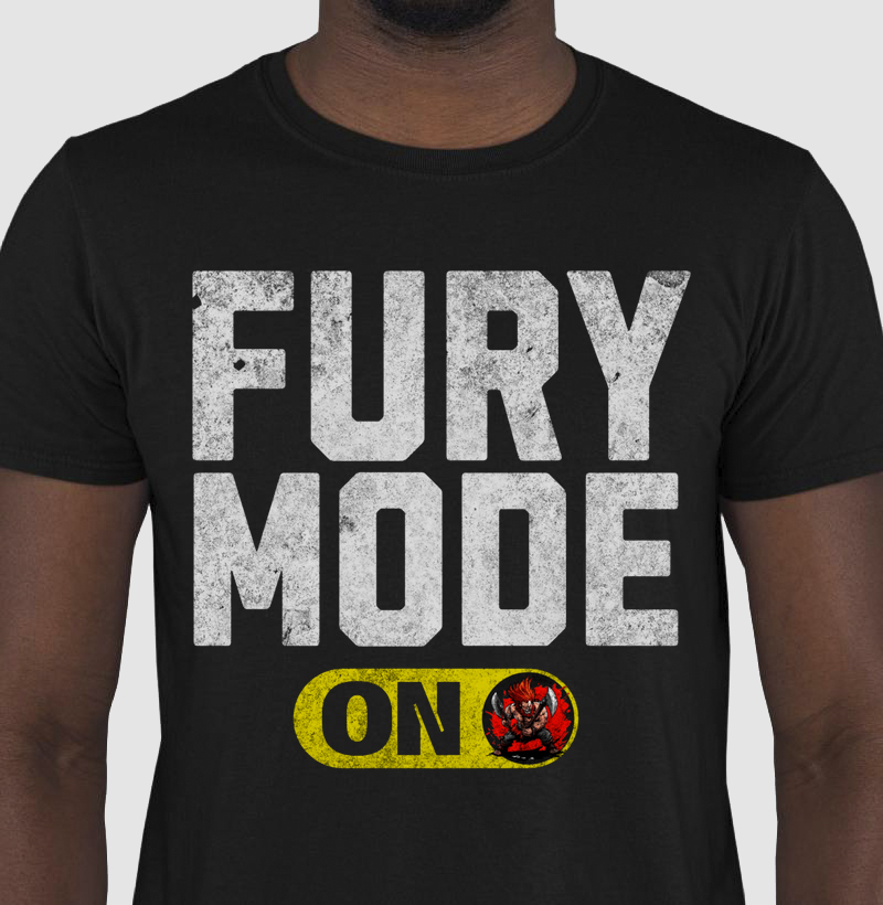 Fury mode on