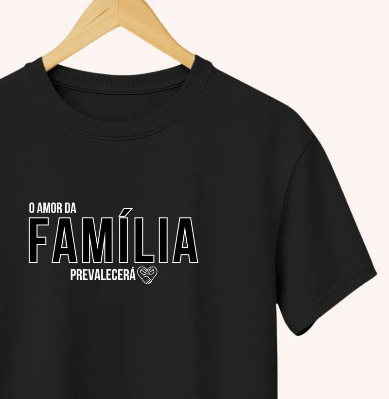Camiseta Família - O amor prevalecerá