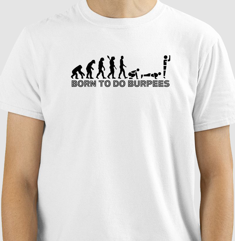 BORN TO DO BURPEES - 100% ALGODÃO  