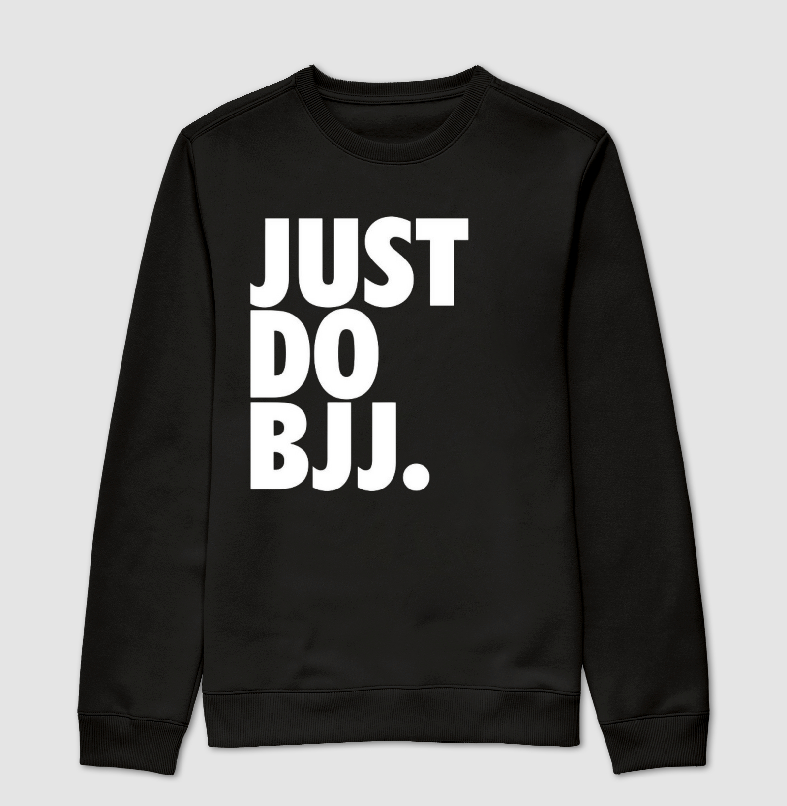 Suéter Moletom Just Do BJJ