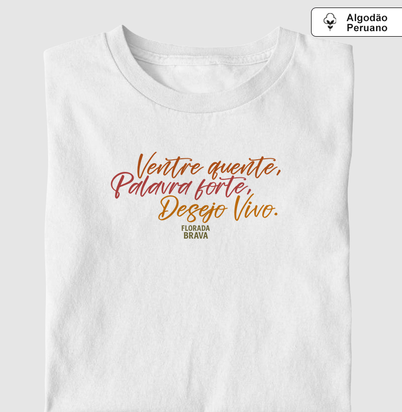 Ventre Quente, Palavra Forte, Desejo Vivo