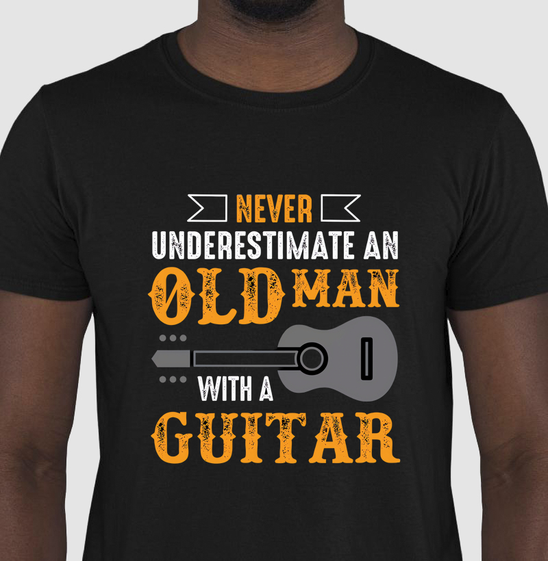 Never underestimate an old man guitar 