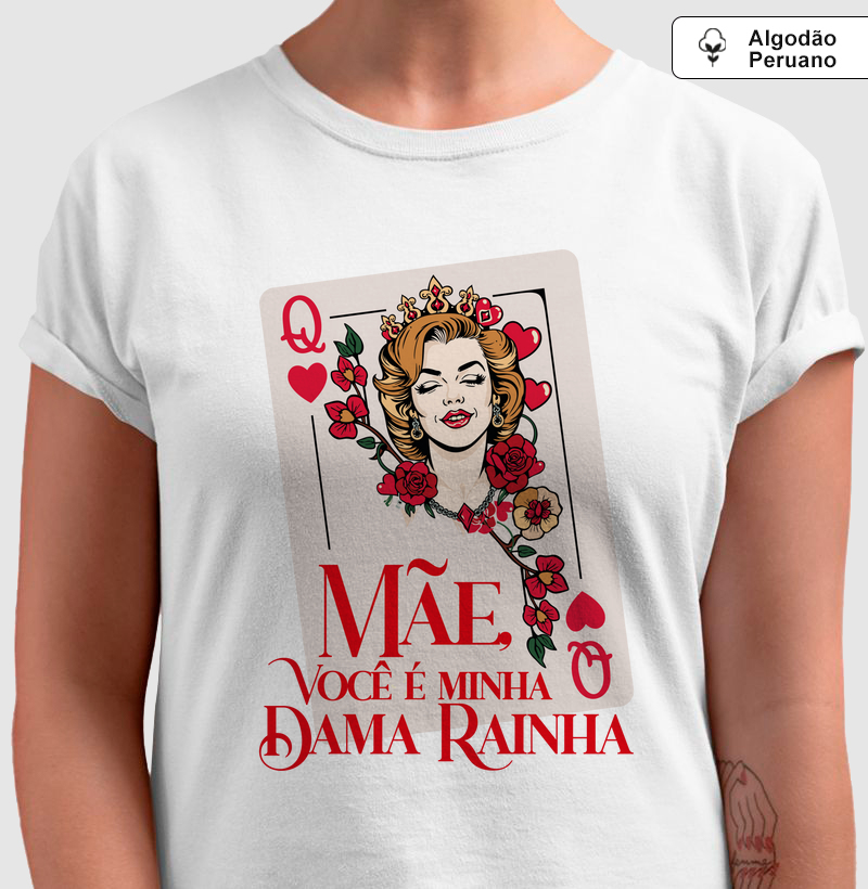 Mãe, você é minha Dama Rainha !!!