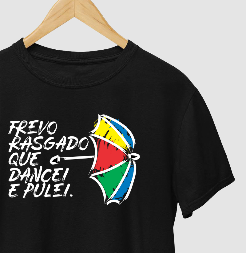 Camiseta Frevo Rasgado que Dancei e Pulei