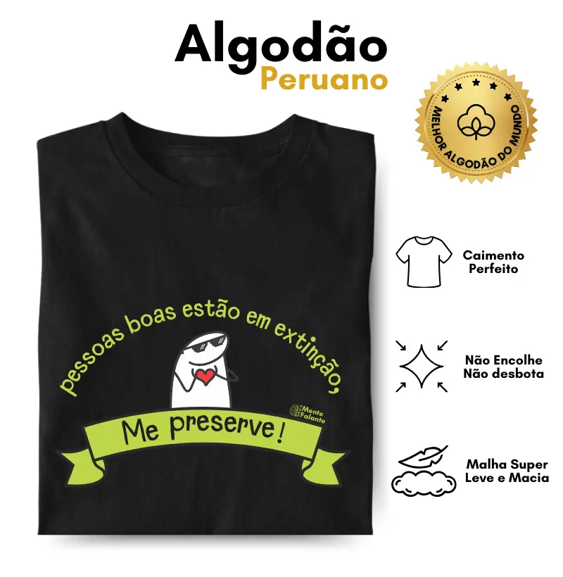 Pessoas Boas Estão em Extinção, Me Preserve!