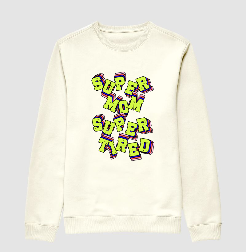 Moletom Suéter Super Mom Super Tired