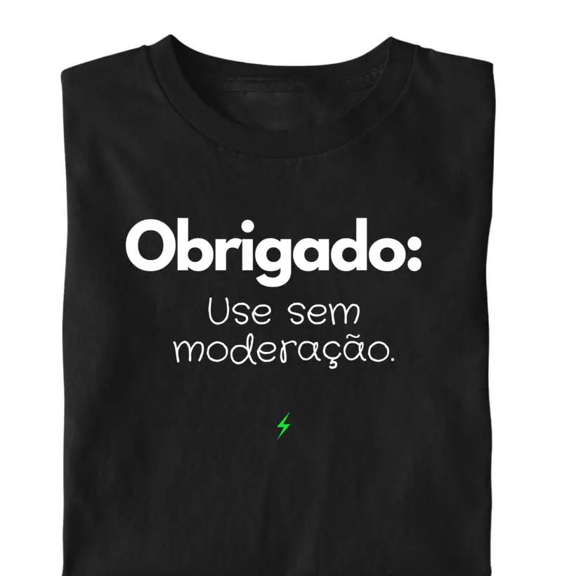 Obrigado: Use sem moderação.