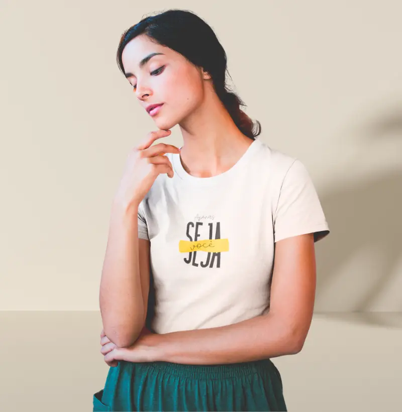 Camiseta feminina - Apenas seja você