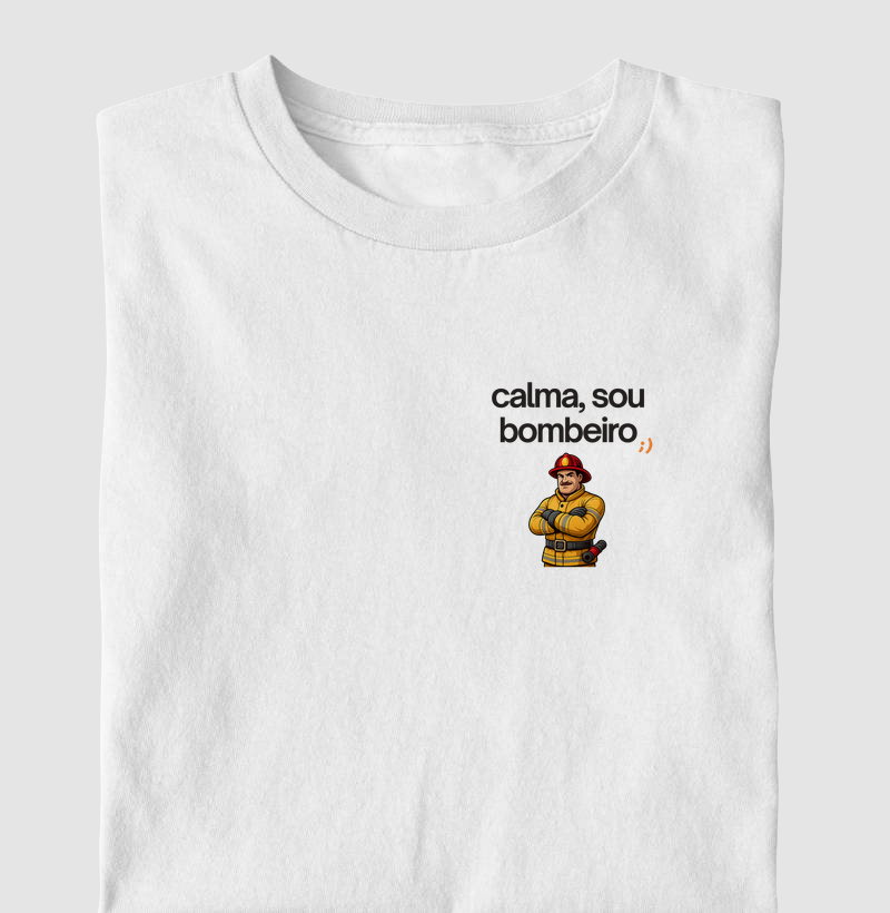 calma, sou bombeiro