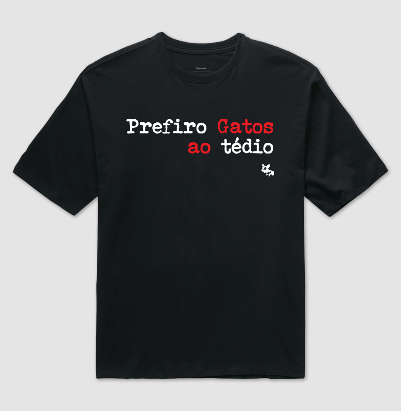 Camiseta Prefiro Gatos ao Tédio