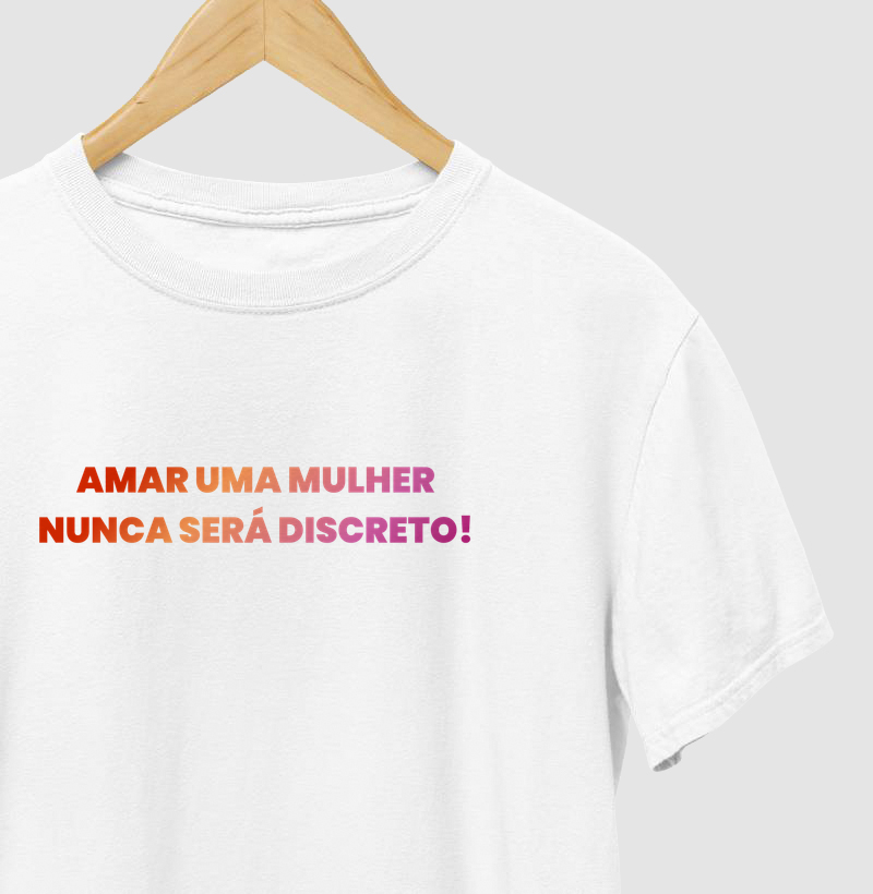AMAR UMA MULHER NUNCA SERÁ DISCRETO!