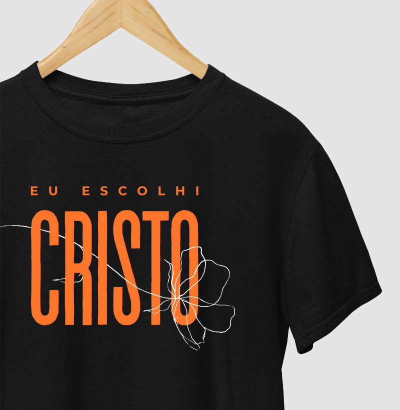 Camiseta Eu Escolhi Cristo