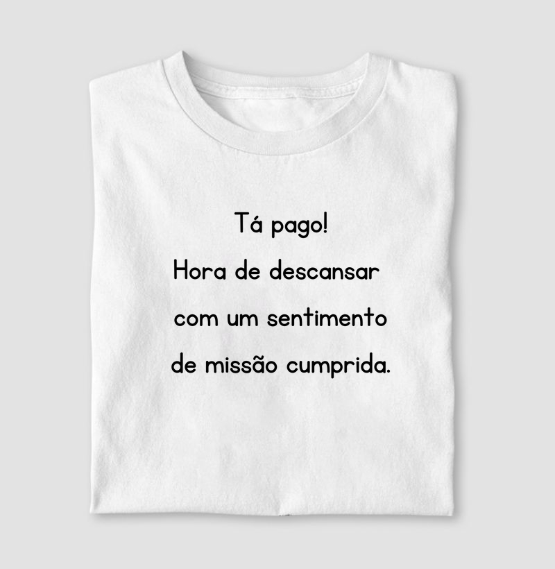 Tá pago! Hora de descansar com um sentimento de missão cumprida.