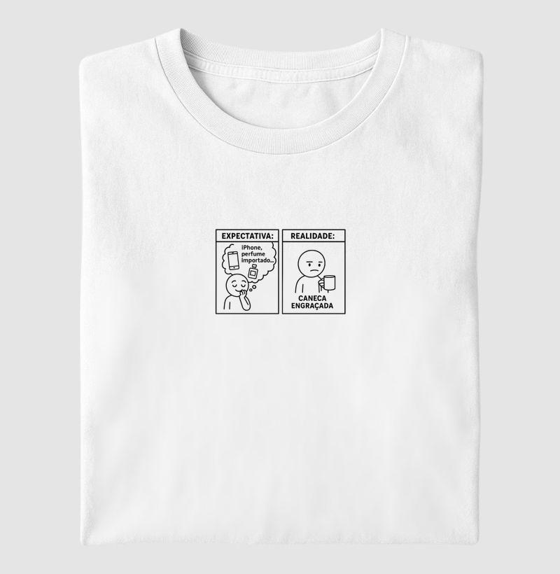 Camiseta - Expectativa X Realidade