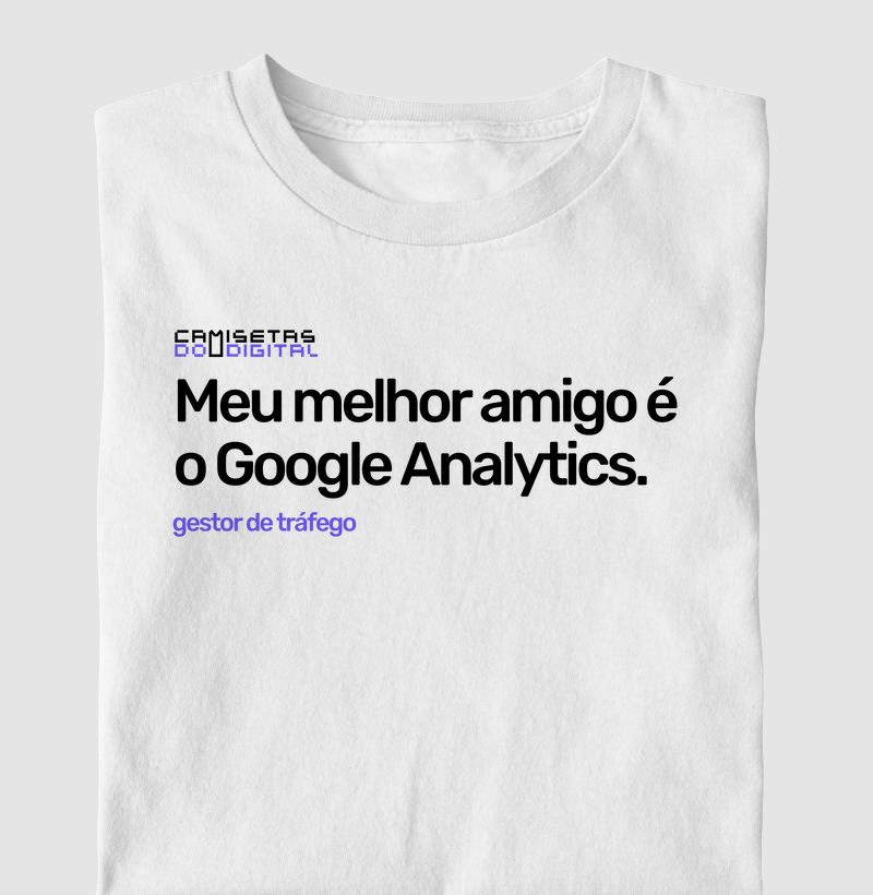 Meu melhor amigo é o Google Analytics.