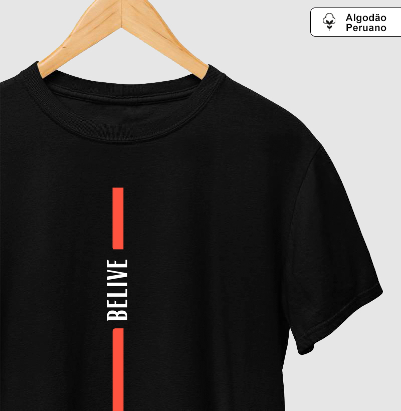 Camiseta Belive | Algodão peruano
