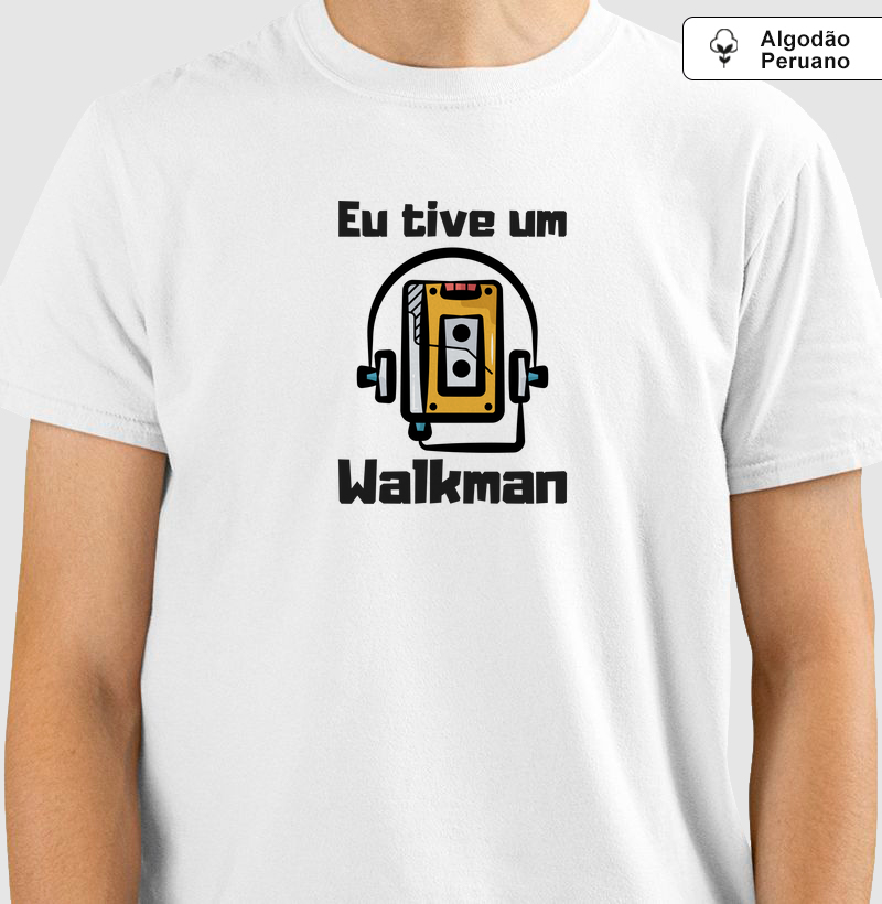 Eu tive um Walkman - Algodão Peruano