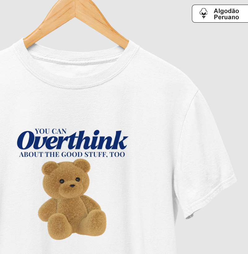 You Can Overthink About The Good Stuff Too