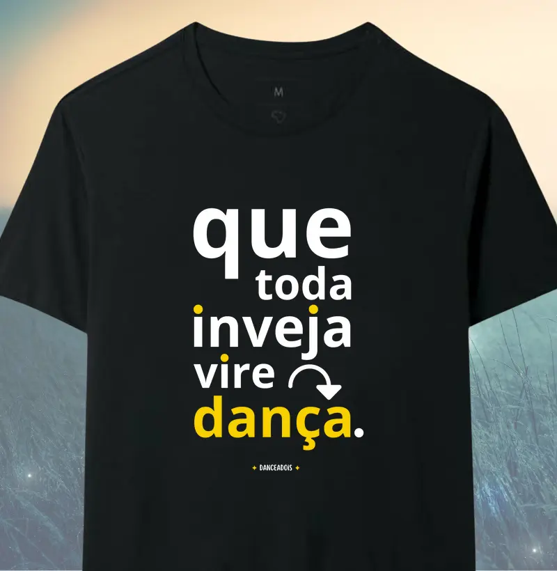 Que toda inveja vire Dança