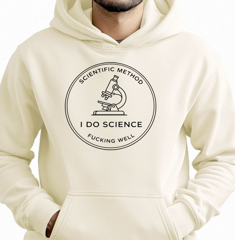 Moletom Scientific Method – I Do Science Fucking Well 