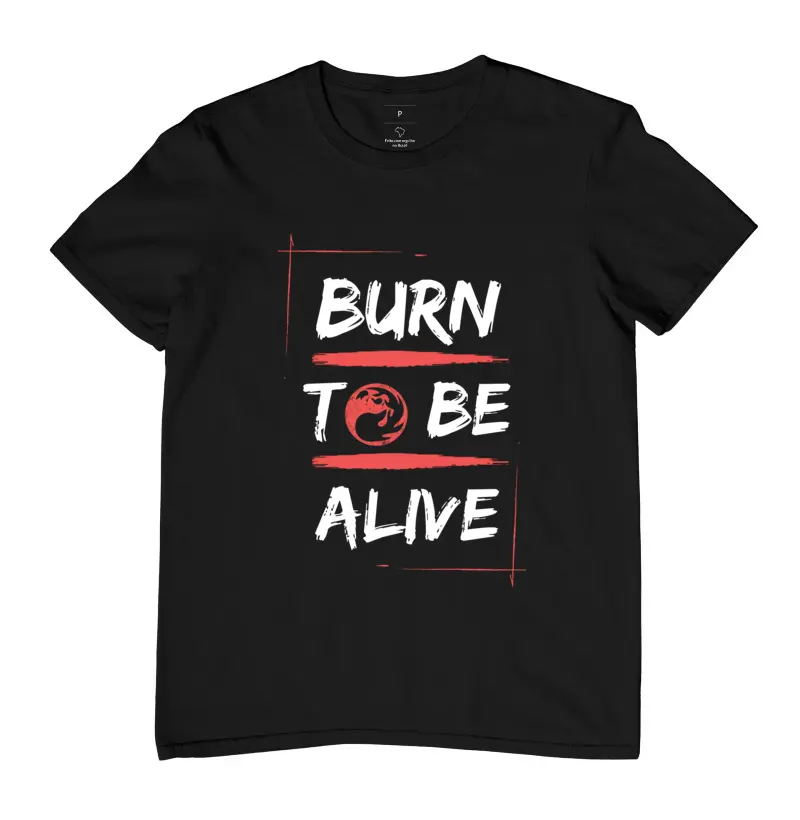 Burn To Be Alive
